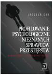 Okładka książki Profilowanie psychologiczne nieznanych sprawców przestępstw