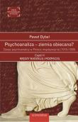 Psychoanaliza ziemia obiecana? Dzieje psychoanalizy w Polsce międzywojnia (1918-1939) Część 2. Autor: Dybel Paweł. Dadada.pl Okładka książki Psychoanaliza ziemia obiecana? Dzieje psychoanalizy w Polsce międzywojnia (1918-1939) Część 2