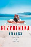 Rezydentka. Autor: Roxa Pola. Dadada.pl Okładka książki Rezydentka