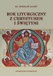 Rok liturgiczny z Chrystusem i świętymi. Autor: Janiec Zdzisław. Dadada.pl Okładka książki Rok liturgiczny z Chrystusem i świętymi