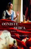 Saga rodzinna Tom 2. Ogniste serca. Autor: Ewa Popławska. Dadada.pl Okładka książki Saga rodzinna Tom 2. Ogniste serca
