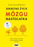 Sekretne życie mózgu nastolatka. Autor: Sarah-Jayne Blakemore, Jowita Maksymowicz-Hamann. Dadada.pl Okładka książki Sekretne życie mózgu nastolatka