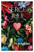 Serce Julii. Autor: Bourdin Françoise. Dadada.pl Okładka książki Serce Julii