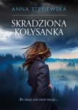 Skradziona kołysanka. Autor: Anna Stryjewska. Dadada.pl Okładka książki Skradziona kołysanka