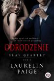 Slay Quartet T.4 Odrodzenie. Autor: Paige Laurelin, Agnieszka Patrycja Wyszogrodzka-G. Dadada.pl Okładka książki Slay Quartet T.4 Odrodzenie