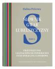 Słownik gwar Lubelszczyzny, t. 9: Przestrzeń wsi. Ukształtowanie powierzchni. Życie społeczne i zawo. Autor: Pelcowa Halina. Dadada.pl Okładka książki Słownik gwar Lubelszczyzny, t. 9: Przestrzeń wsi. Ukształtowanie powierzchni. Życie społeczne i zawo