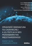 Sprawność innowacyjna filii zagranicznej a jej pozycja w sieci przedsiębiorstwa międzynarodowego. Autor: Tomasz Gołębiowski Barbara Jankowska Lidia Danik Marlena Dzikowska Marian Gorynia Małgorzata Stefani. Dadada.pl Okładka książki Sprawność innowacyjna filii zagranicznej a jej pozycja w sieci przedsiębiorstwa międzynarodowego
