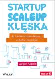 Okładka książki Startup, scaleup, klęska. 42 ścieżki rozwijania biznesu w duchu Lean i Agile