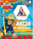 Okładka książki Strażak Sam. Zadania na medal. Akcja w powietrzu