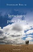 Strzeżony przez Pana. Autor: Stanisław Biel SJ. Dadada.pl Okładka książki Strzeżony przez Pana