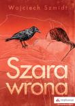 Szara wrona. Autor: Wojciech Szmidt. Dadada.pl Okładka książki Szara wrona