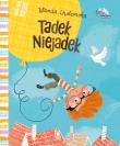 Tadek Niejadek (wyd. 3). Autor: Chotomska Wanda i inni. Dadada.pl Okładka książki Tadek Niejadek (wyd. 3)
