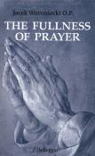 The Fullness of Prayer. Autor: Jacek Woroniecki O.P.. Dadada.pl Okładka książki The Fullness of Prayer