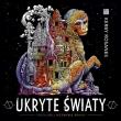 Ukryte światy Pokoloruj niezwykłe krainy. Autor: Kerby Rosanes. Dadada.pl Okładka książki Ukryte światy Pokoloruj niezwykłe krainy
