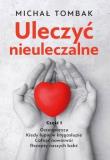 Okładka książki Uleczyć nieuleczalne cz.1