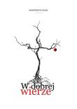 W dobrej wierze. Autor: Zając-Rzosińska Małgorzata. Dadada.pl Okładka książki W dobrej wierze