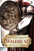 Waleriusz. Nieustraszony trybun - uszkodzone. Autor: Jackson Douglas. Dadada.pl Okładka książki Waleriusz. Nieustraszony trybun - uszkodzone