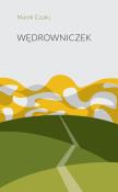 Wędrowniczek. Autor: Czuku Marek. Dadada.pl Okładka książki Wędrowniczek