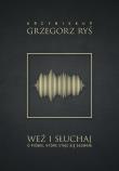 Weź i słuchaj. O Piśmie, które staje się Słowem. Autor: Grzegorz Ryś. Dadada.pl Okładka książki Weź i słuchaj. O Piśmie, które staje się Słowem