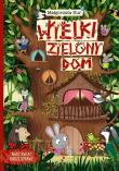 Wielki zielony dom. Autor: Agnieszka Matz. Dadada.pl Okładka książki Wielki zielony dom