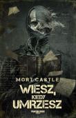 Wiesz, kiedy umrzesz. Autor: Castle Mort. Dadada.pl Okładka książki Wiesz, kiedy umrzesz