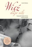 Więź daję siłę. Autor: Evelin Kirkilionis. Dadada.pl Okładka książki Więź daję siłę
