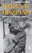Wojna w Hiszpanii. Reportaż z głębi kraju. Autor: S. L. Sznajderman. Dadada.pl Okładka książki Wojna w Hiszpanii. Reportaż z głębi kraju