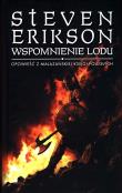 Wspomnienie lodu. Opowieści z Malazańskiej.... Autor: Erikson Steven. Dadada.pl Okładka książki Wspomnienie lodu. Opowieści z Malazańskiej...
