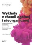 Wykłady z chemii ogólnej i nieorganicznej. Autor: Seliger Piotr. Dadada.pl Okładka książki Wykłady z chemii ogólnej i nieorganicznej