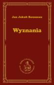 Wyznania. Autor: Rousseau Jan Jakub. Dadada.pl Okładka książki Wyznania
