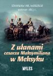 Okładka książki Z ułanami cesarza Maksymiliana w Meksyku