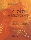 Zioła w Medycynie Choroby układu ruchu. Autor: Kaczmarczyk-Sedlak Ilona, Ciołkowski Arkadiusz. Dadada.pl Okładka książki Zioła w Medycynie Choroby układu ruchu