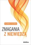 Zmagania z niewiedzą. Autor: Kazimierz Kuciński. Dadada.pl Okładka książki Zmagania z niewiedzą