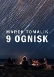 9 ognisk. Autor: Tomalik Marek. Dadada.pl Okładka książki 9 ognisk