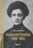 Okładka książki Aleksandra Piłsudska (1882-1963)