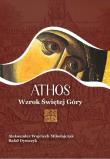 Athos. Wzrok Świętej Góry. Autor: Mikołajczak W. Aleksander, Dymczyk Rafał. Dadada.pl Okładka książki Athos. Wzrok Świętej Góry