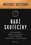 Bądź skuteczny. Autor: Mateusz Grzesiak. Dadada.pl Okładka książki Bądź skuteczny
