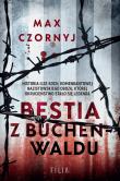 Bestia z Buchenwaldu. Autor: Max Czornyj. Dadada.pl Okładka książki Bestia z Buchenwaldu