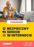 Bezpieczny senior w internecie. Autor: Marcin Kaim, Kacper Skórka, Jakub Skórka. Dadada.pl Okładka książki Bezpieczny senior w internecie