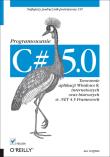 C# 5.0. Programowanie. Tworzenie aplikacji Windows. Autor: Griffiths Ian. Dadada.pl Okładka książki C# 5.0. Programowanie. Tworzenie aplikacji Windows