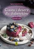 Ciasta i desery dla diabetyków. Autor: Agata Lewandowska. Dadada.pl Okładka książki Ciasta i desery dla diabetyków