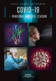 COVID-19 pandemia naszych czasów. Autor: Grzybowski Jacek Karol. Dadada.pl Okładka książki COVID-19 pandemia naszych czasów