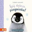 Czytanki-wyciszanki. Śpij dobrze, pingwinku. Autor: Wood Amanda. Dadada.pl Okładka książki Czytanki-wyciszanki. Śpij dobrze, pingwinku