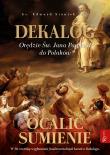 Dekalog. Orędzie św. Jana Pawła II do Polaków, Ocalić sumienie. Autor: Staniek Edward. Dadada.pl Okładka książki Dekalog. Orędzie św. Jana Pawła II do Polaków, Ocalić sumienie