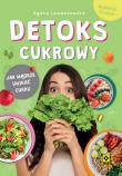 Detoks cukrowy Jak mądrze unikać cukru. Autor: Agata Lewandowska. Dadada.pl Okładka książki Detoks cukrowy Jak mądrze unikać cukru