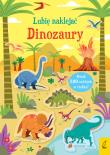 Dinozaury. Lubię naklejać. Autor: Kirsteen Robson. Dadada.pl Okładka książki Dinozaury. Lubię naklejać