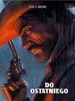Do ostatniego. Autor: Jerome Felix, Paul Gastine. Dadada.pl Okładka książki Do ostatniego