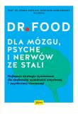 Dr Food. Dla mózgu, psyche i nerów ze stali. Autor: Hobelsberger Bernhard, Vormann Jurgen, Ira  Konig. Dadada.pl Okładka książki Dr Food. Dla mózgu, psyche i nerów ze stali