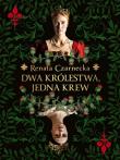 Dwa królestwa, jedna krew. Autor: Czarnecka Renata. Dadada.pl Okładka książki Dwa królestwa, jedna krew