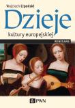 Dzieje kultury europejskiej. Renesans. Autor: Lipoński Wojciech. Dadada.pl Okładka książki Dzieje kultury europejskiej. Renesans